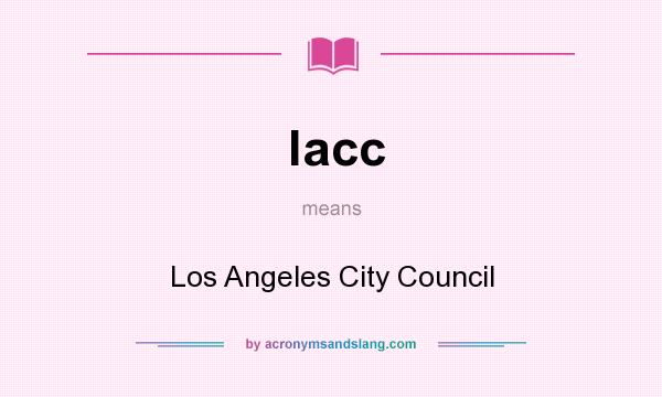 What does lacc mean? It stands for Los Angeles City Council