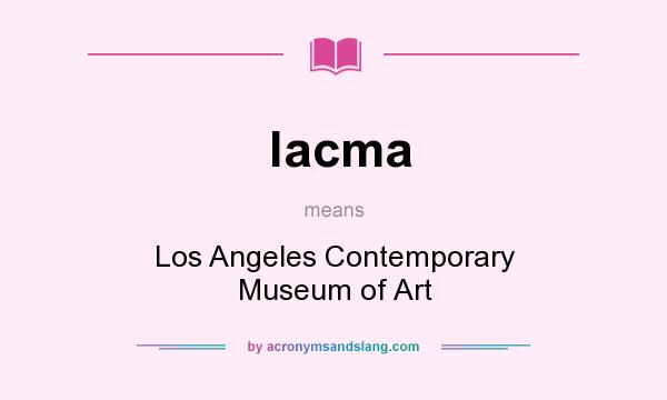 What does lacma mean? It stands for Los Angeles Contemporary Museum of Art