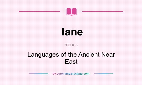 What does lane mean? It stands for Languages of the Ancient Near East
