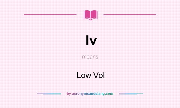 What does lv mean? It stands for Low Vol