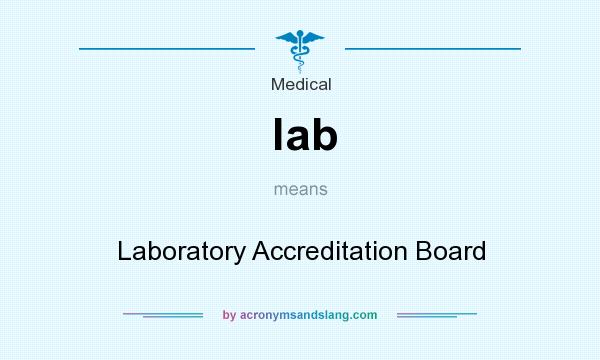 What does lab mean? It stands for Laboratory Accreditation Board