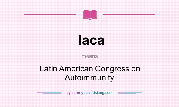 What does laca mean? It stands for Latin American Congress on Autoimmunity