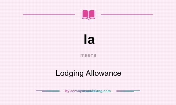 What does la mean? It stands for Lodging Allowance