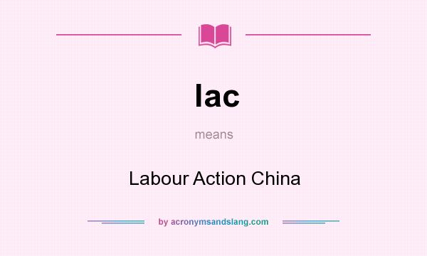 What does lac mean? It stands for Labour Action China