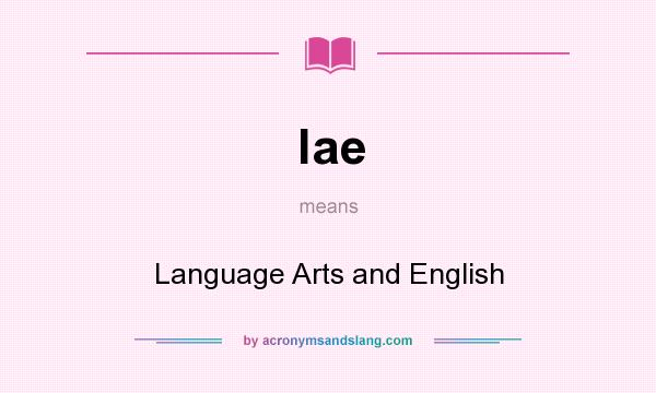 What does lae mean? It stands for Language Arts and English