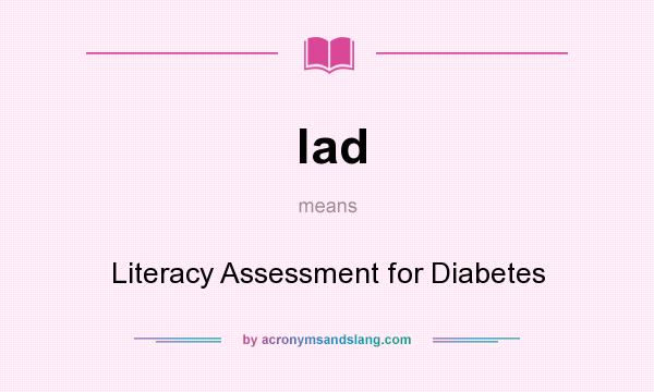 What does lad mean? It stands for Literacy Assessment for Diabetes