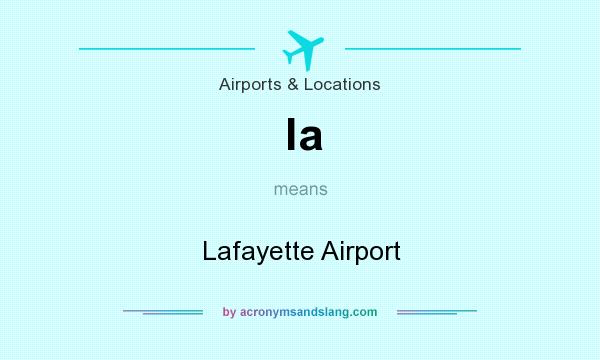 What does la mean? It stands for Lafayette Airport