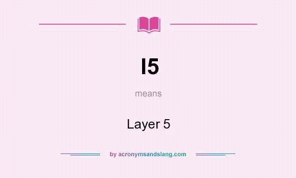What does l5 mean? It stands for Layer 5
