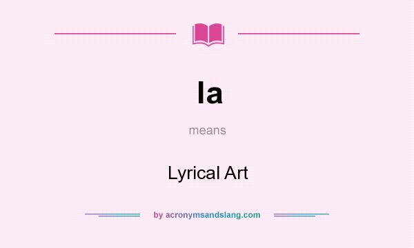 What does la mean? It stands for Lyrical Art