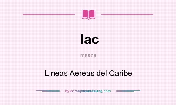 What does lac mean? It stands for Lineas Aereas del Caribe