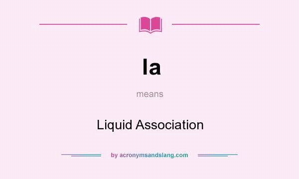 What does la mean? It stands for Liquid Association