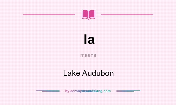 What does la mean? It stands for Lake Audubon