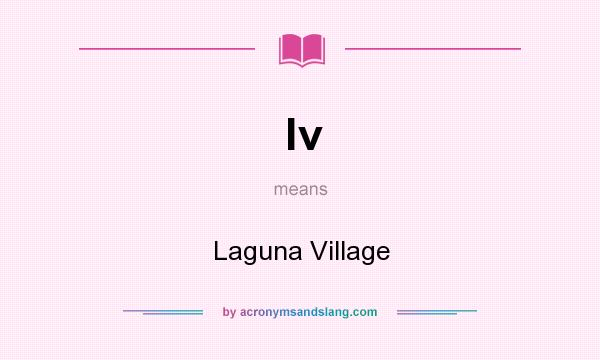 What does lv mean? It stands for Laguna Village