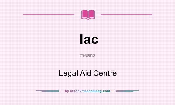 What does lac mean? It stands for Legal Aid Centre