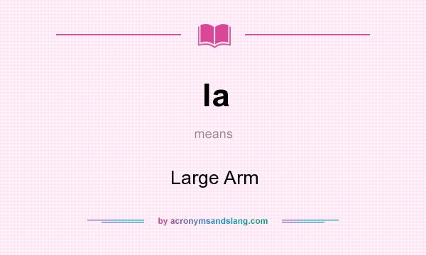 What does la mean? It stands for Large Arm