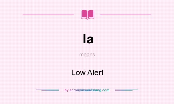 What does la mean? It stands for Low Alert