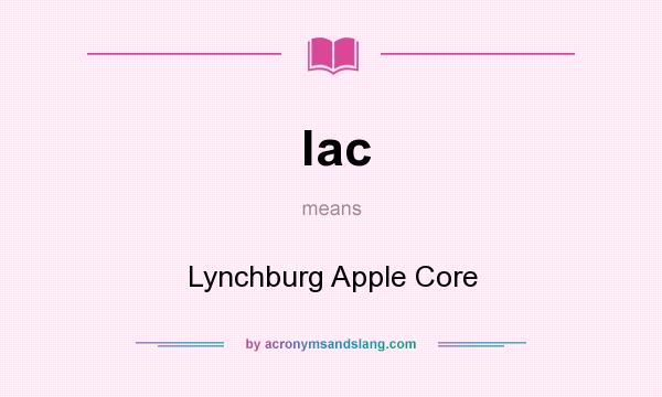 What does lac mean? It stands for Lynchburg Apple Core