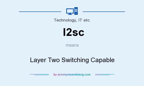 What does l2sc mean? It stands for Layer Two Switching Capable