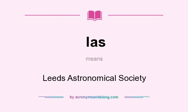 What does las mean? It stands for Leeds Astronomical Society