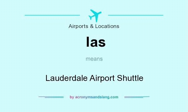What does las mean? It stands for Lauderdale Airport Shuttle