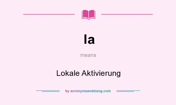 What does la mean? It stands for Lokale Aktivierung