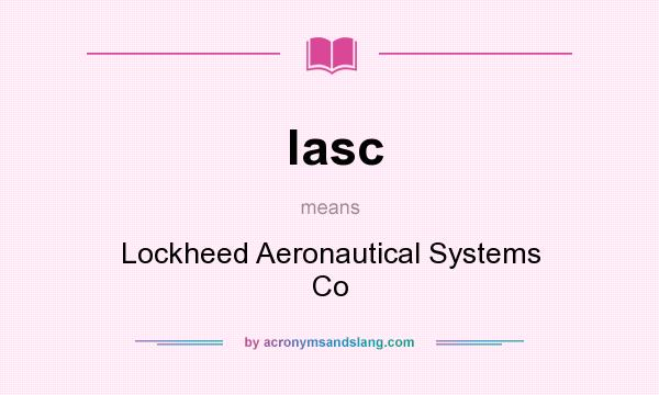 What does lasc mean? It stands for Lockheed Aeronautical Systems Co