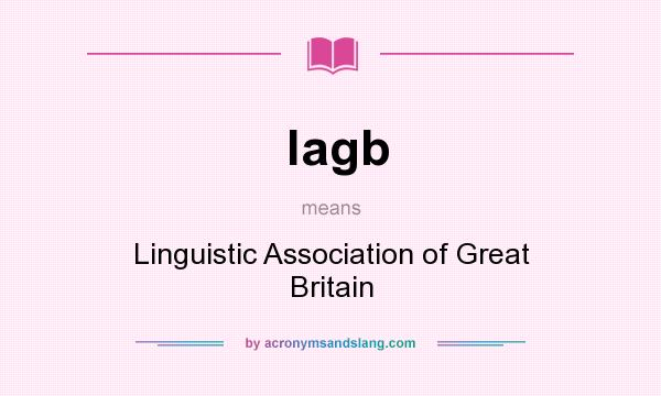 What does lagb mean? It stands for Linguistic Association of Great Britain