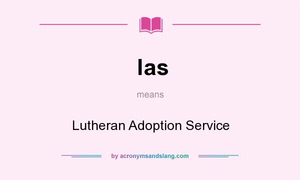 What does las mean? It stands for Lutheran Adoption Service