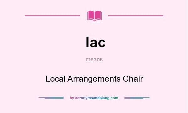 What does lac mean? It stands for Local Arrangements Chair