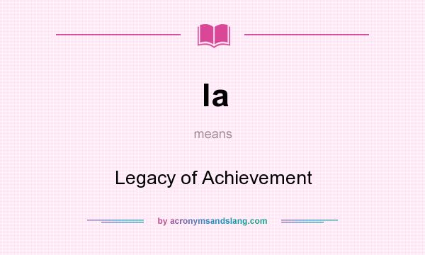 What does la mean? It stands for Legacy of Achievement