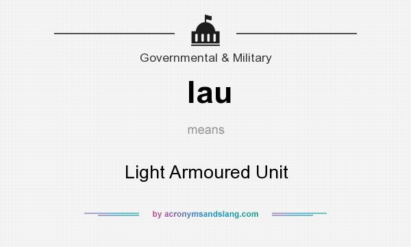 What does lau mean? It stands for Light Armoured Unit