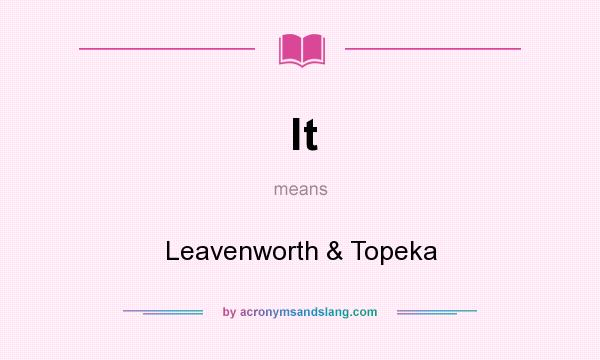What does lt mean? It stands for Leavenworth & Topeka