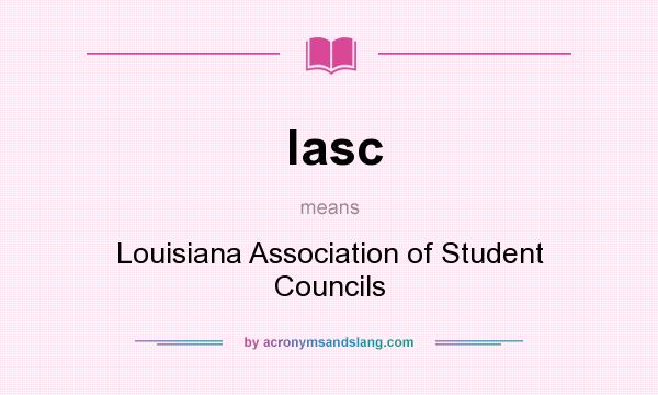 What does lasc mean? It stands for Louisiana Association of Student Councils