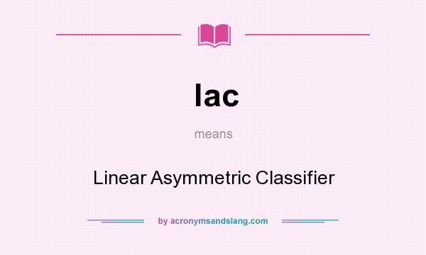 What does lac mean? It stands for Linear Asymmetric Classifier