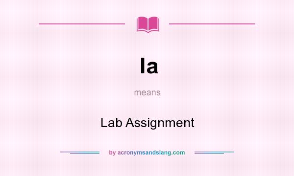 What does la mean? It stands for Lab Assignment