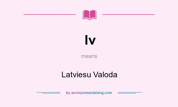 What does lv mean? It stands for Latviesu Valoda
