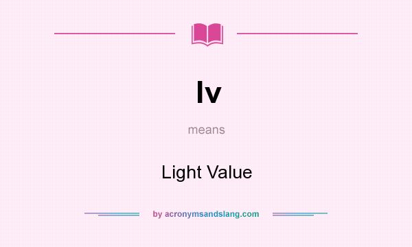 What does lv mean? It stands for Light Value