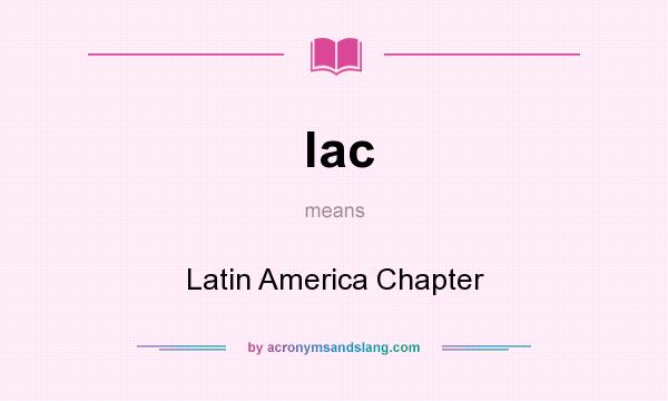 What does lac mean? It stands for Latin America Chapter