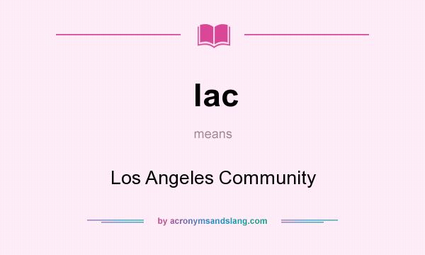What does lac mean? It stands for Los Angeles Community