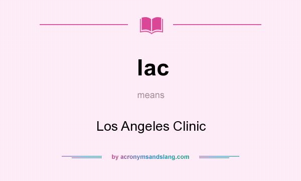 What does lac mean? It stands for Los Angeles Clinic
