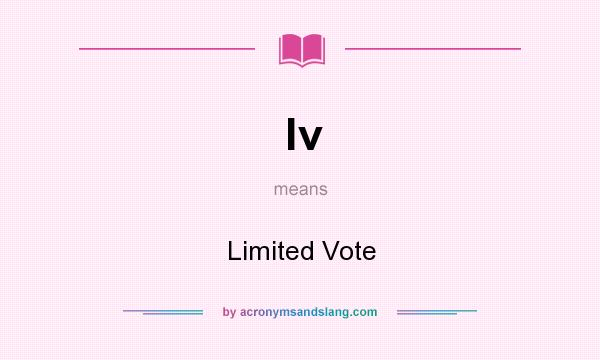 What does lv mean? It stands for Limited Vote
