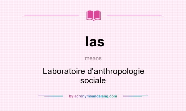 What does las mean? It stands for Laboratoire d`anthropologie sociale