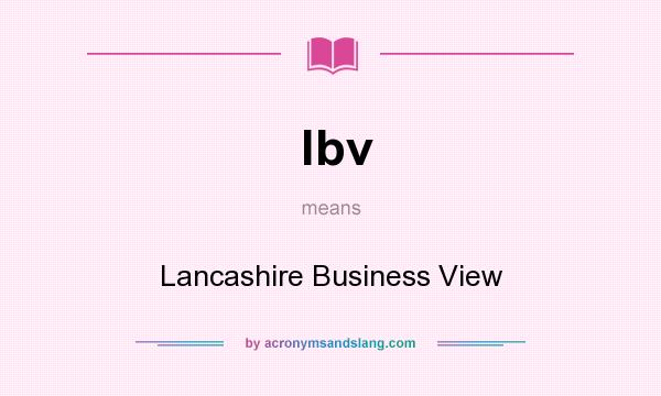 What does lbv mean? It stands for Lancashire Business View