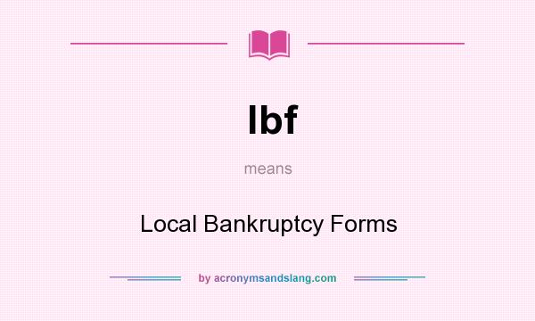 What does lbf mean? It stands for Local Bankruptcy Forms