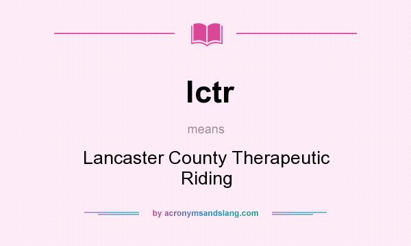 What does lctr mean? It stands for Lancaster County Therapeutic Riding