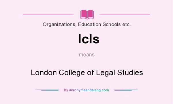 What does lcls mean? It stands for London College of Legal Studies