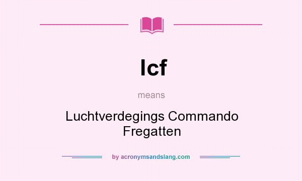 What does lcf mean? It stands for Luchtverdegings Commando Fregatten