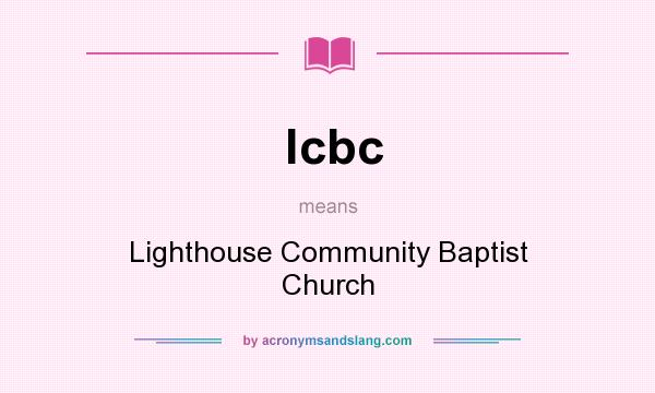 What does lcbc mean? It stands for Lighthouse Community Baptist Church