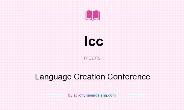 What does lcc mean? It stands for Language Creation Conference