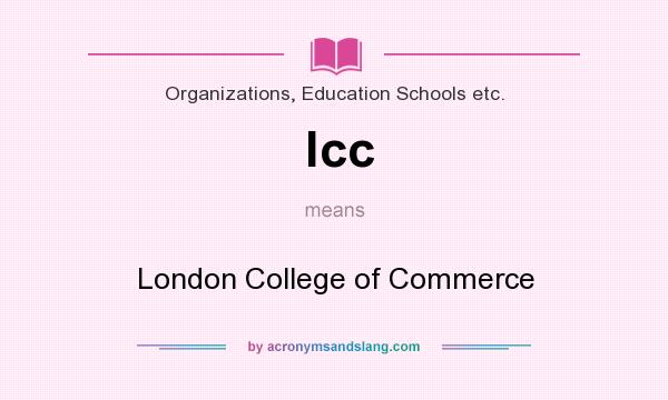 What does lcc mean? It stands for London College of Commerce